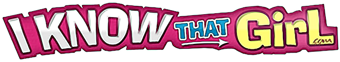 I Know That Girl - The Series